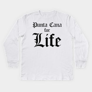 Punta Cana For Life Kids Long Sleeve T-Shirt